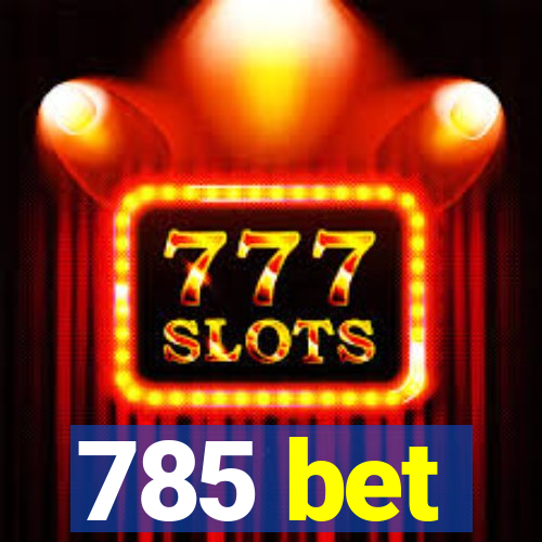 785 bet